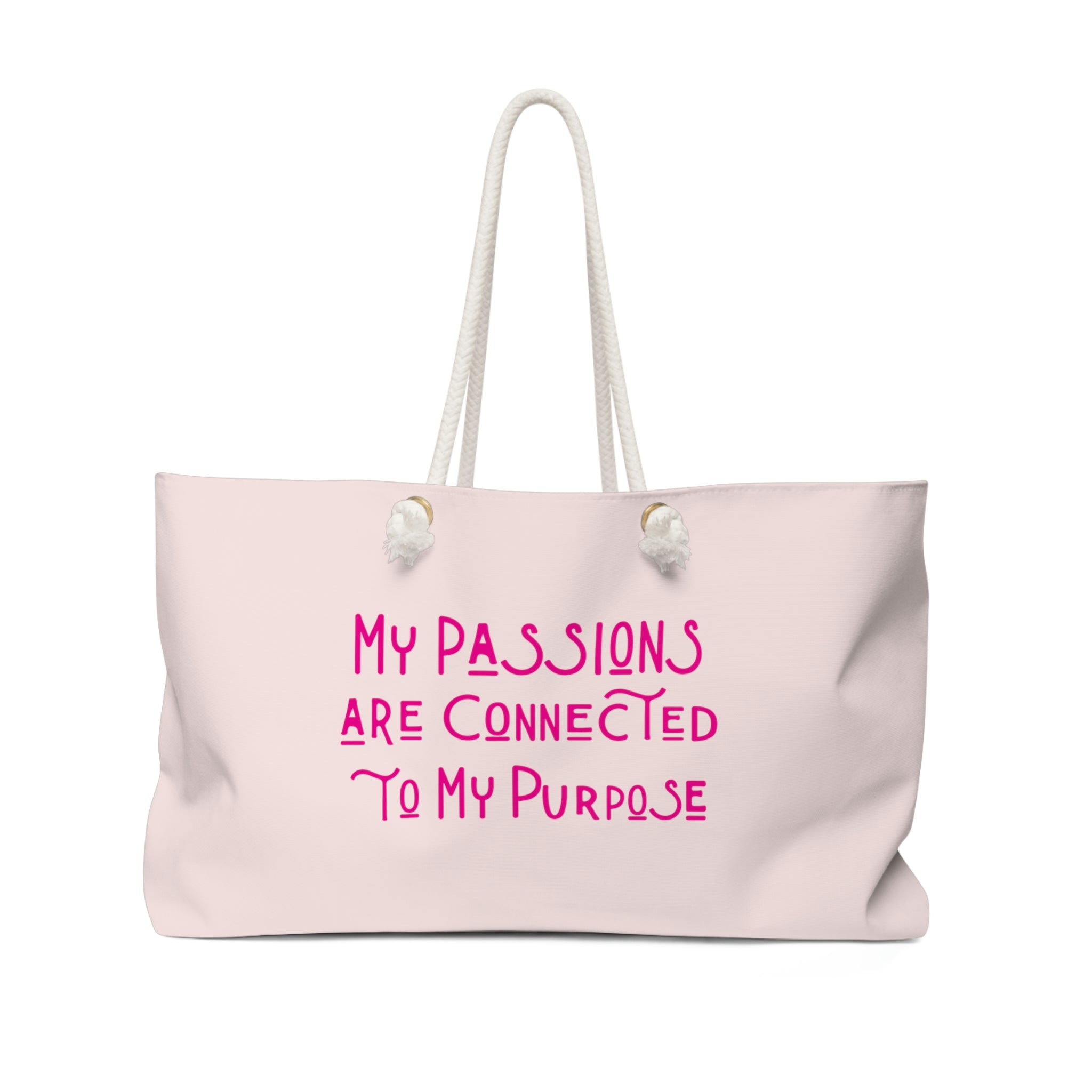 My Passions Are Connected To My Purpose Weekender Bag