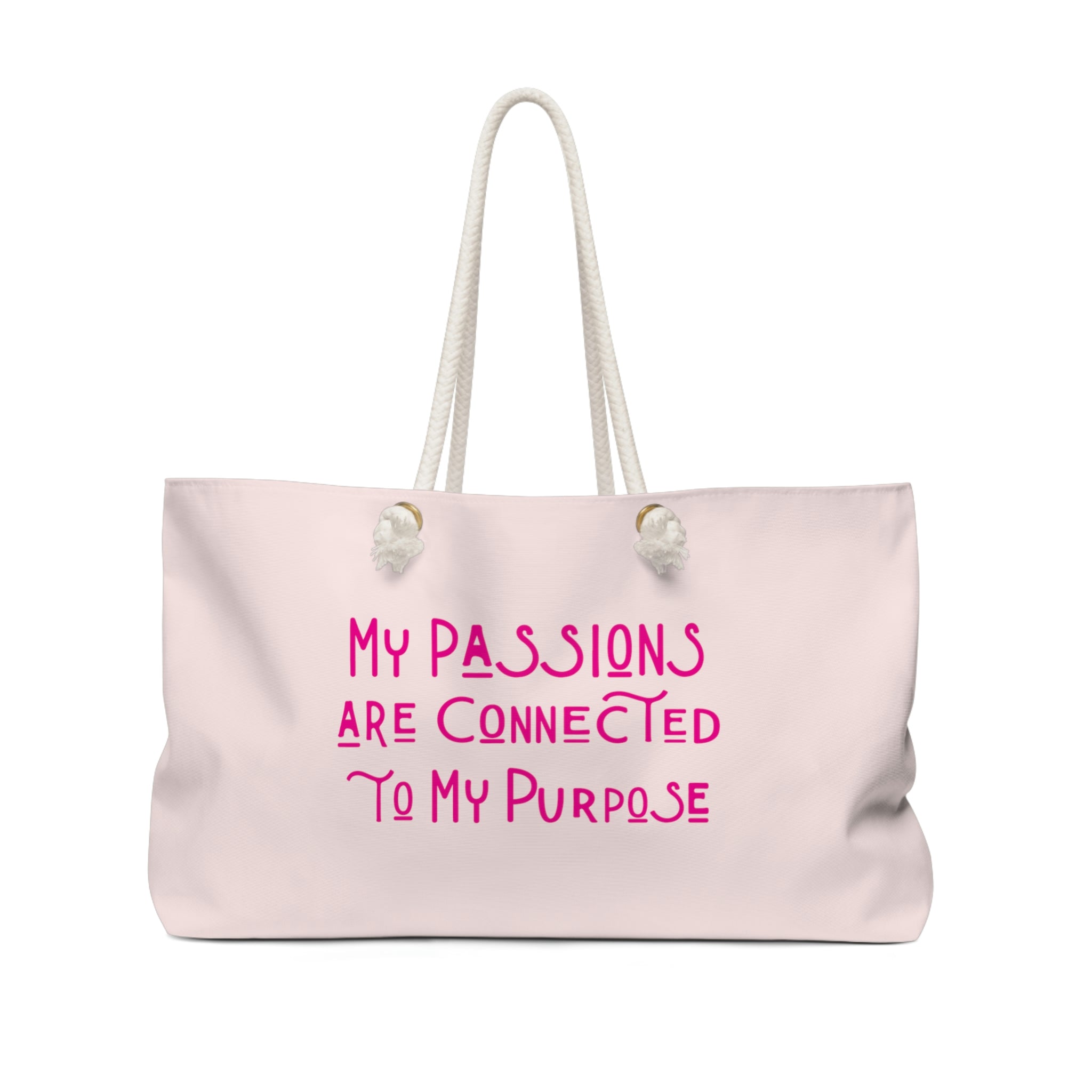 My Passions Are Connected To My Purpose Weekender Bag