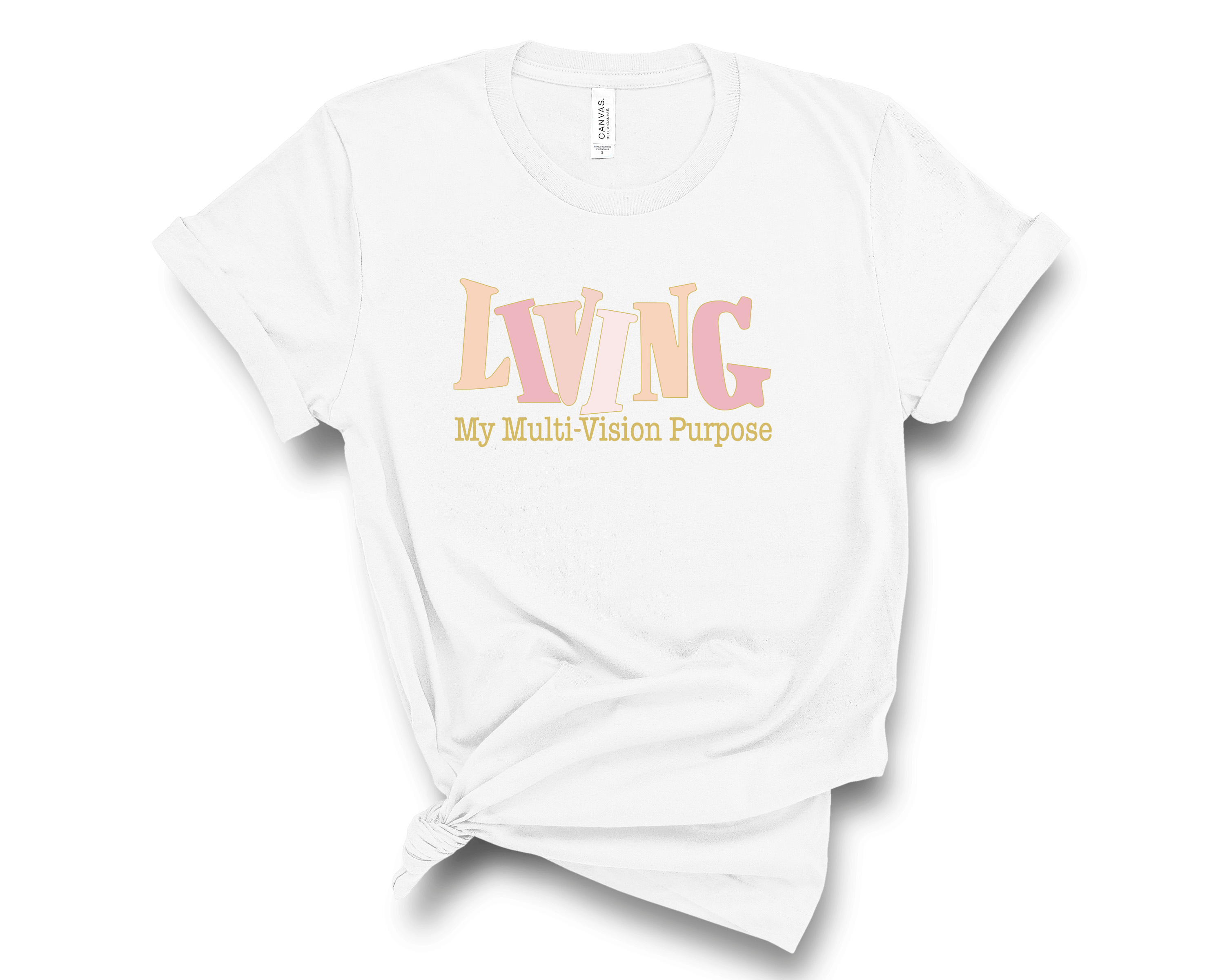 Living My Multi-Vision Purpose Unisex Shirt