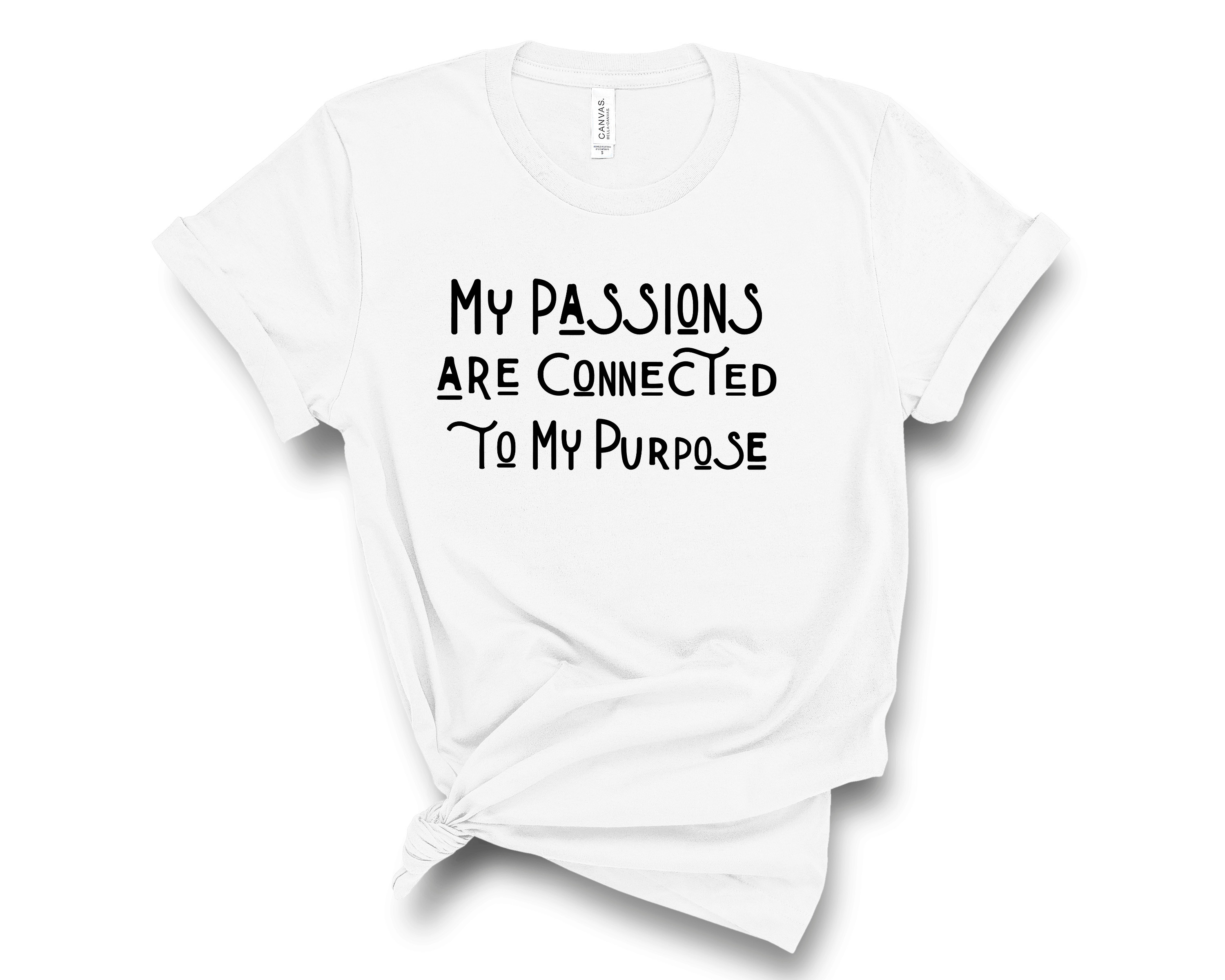 My Passions Are Connected To My Purpose Unisex T-Shirt