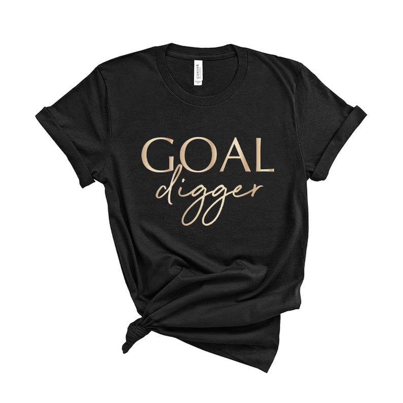 Goal Digger Unisex T Shirt